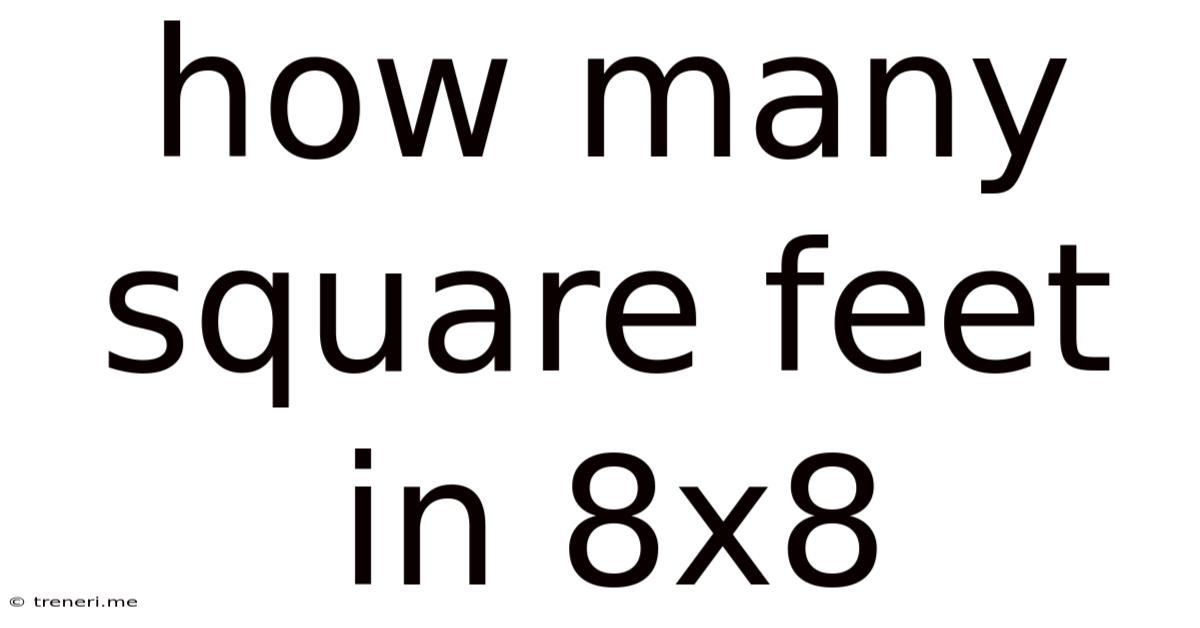 How Many Square Feet In 8x8