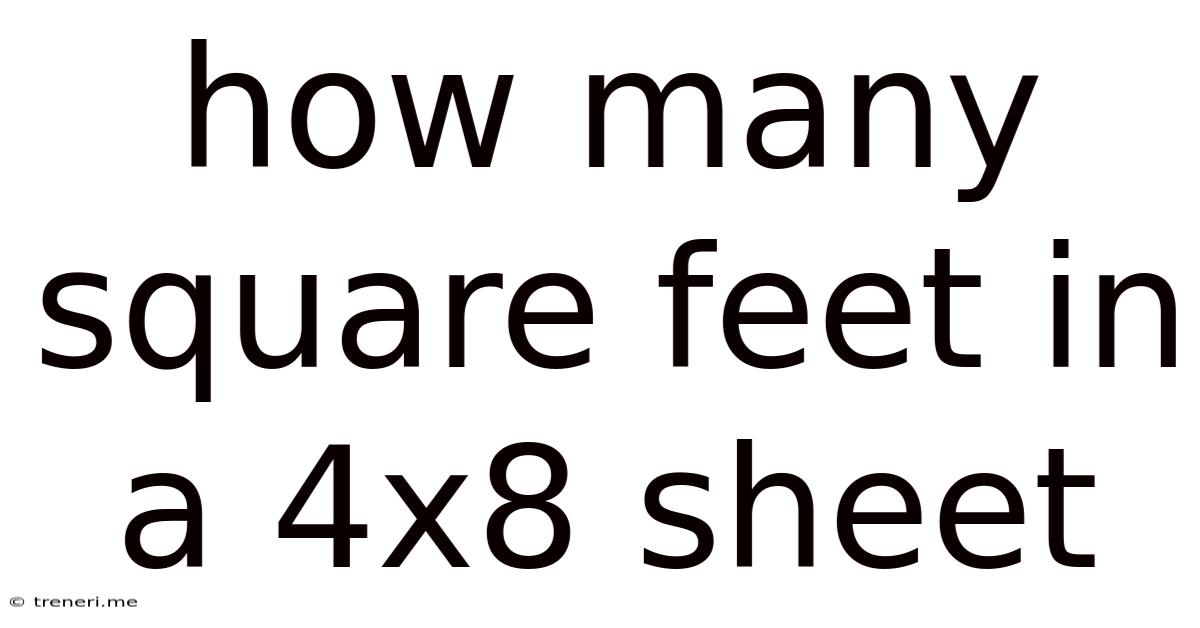 How Many Square Feet In A 4x8 Sheet