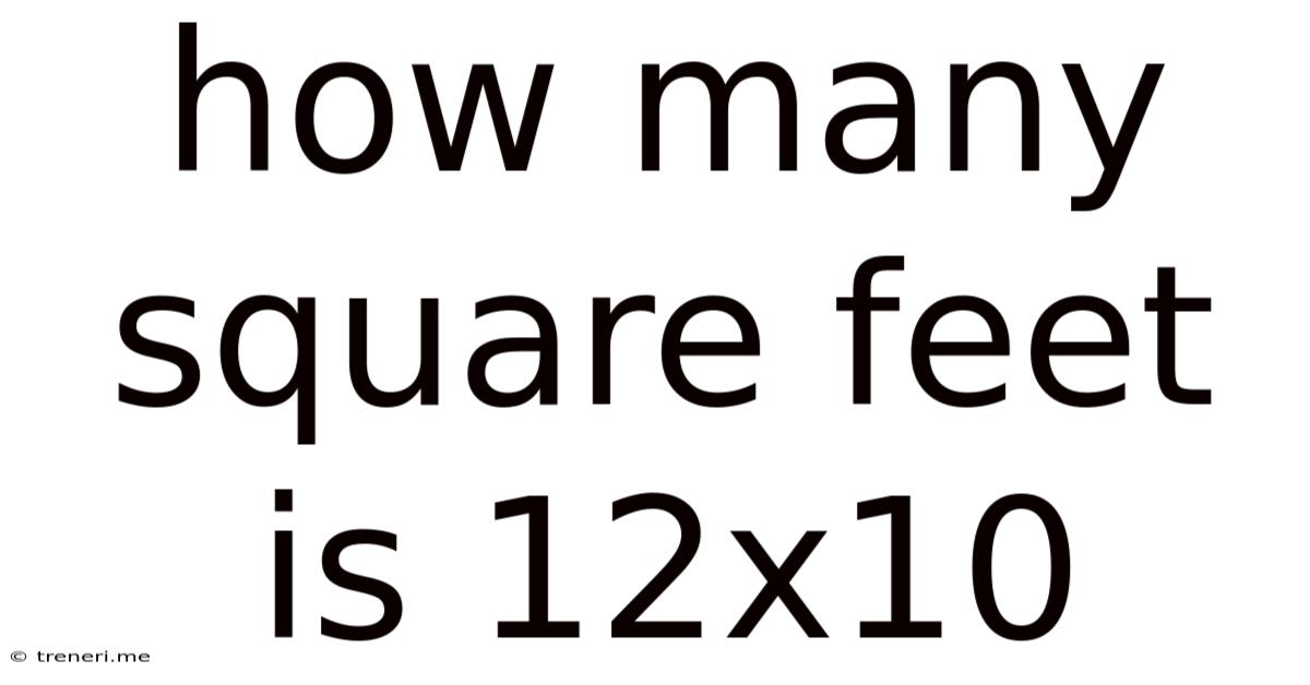 How Many Square Feet Is 12x10