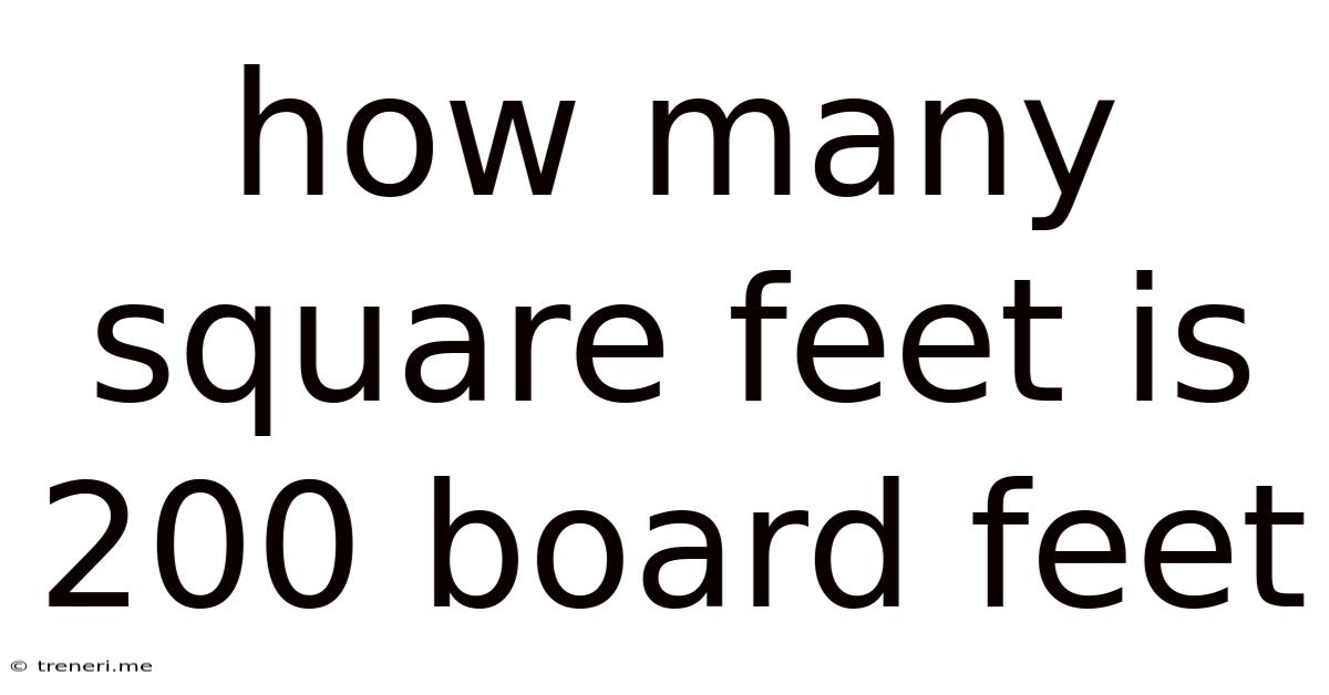 How Many Square Feet Is 200 Board Feet
