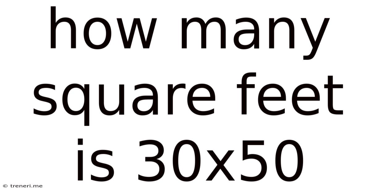 How Many Square Feet Is 30x50