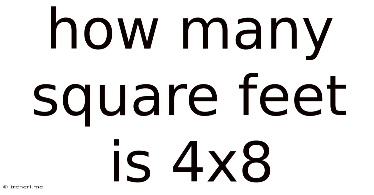 How Many Square Feet Is 4x8