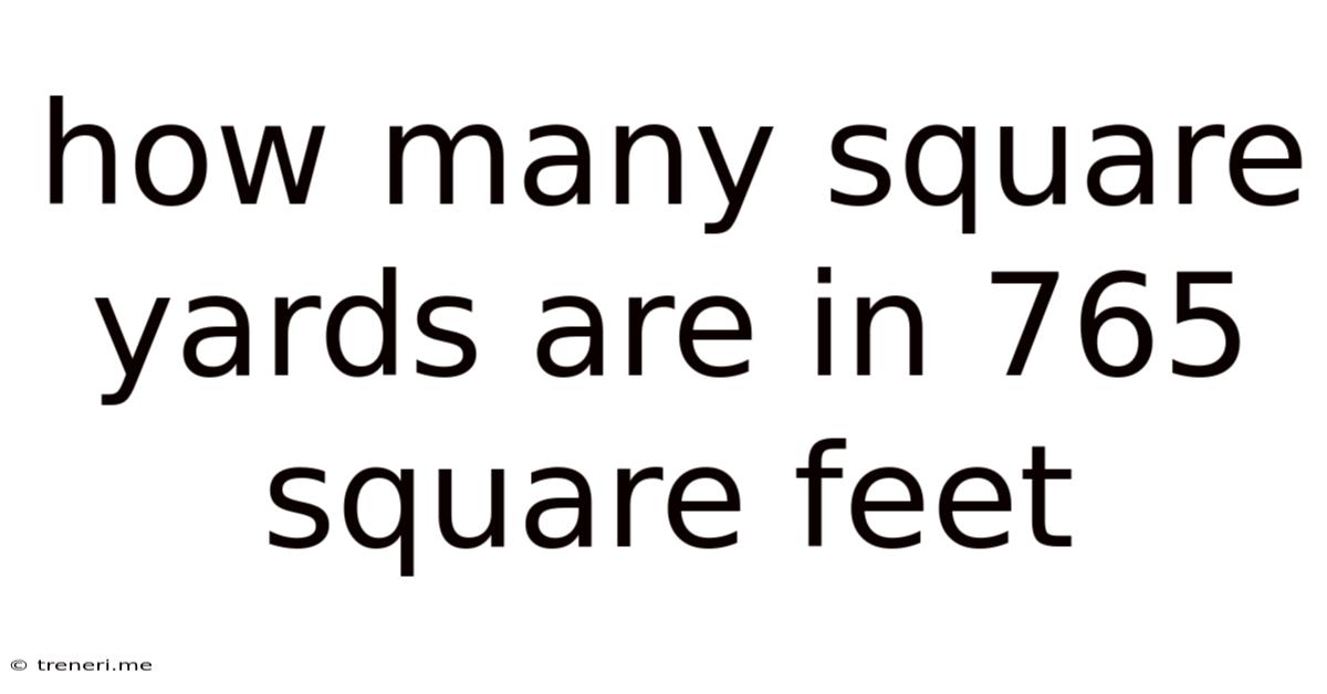 How Many Square Yards Are In 765 Square Feet