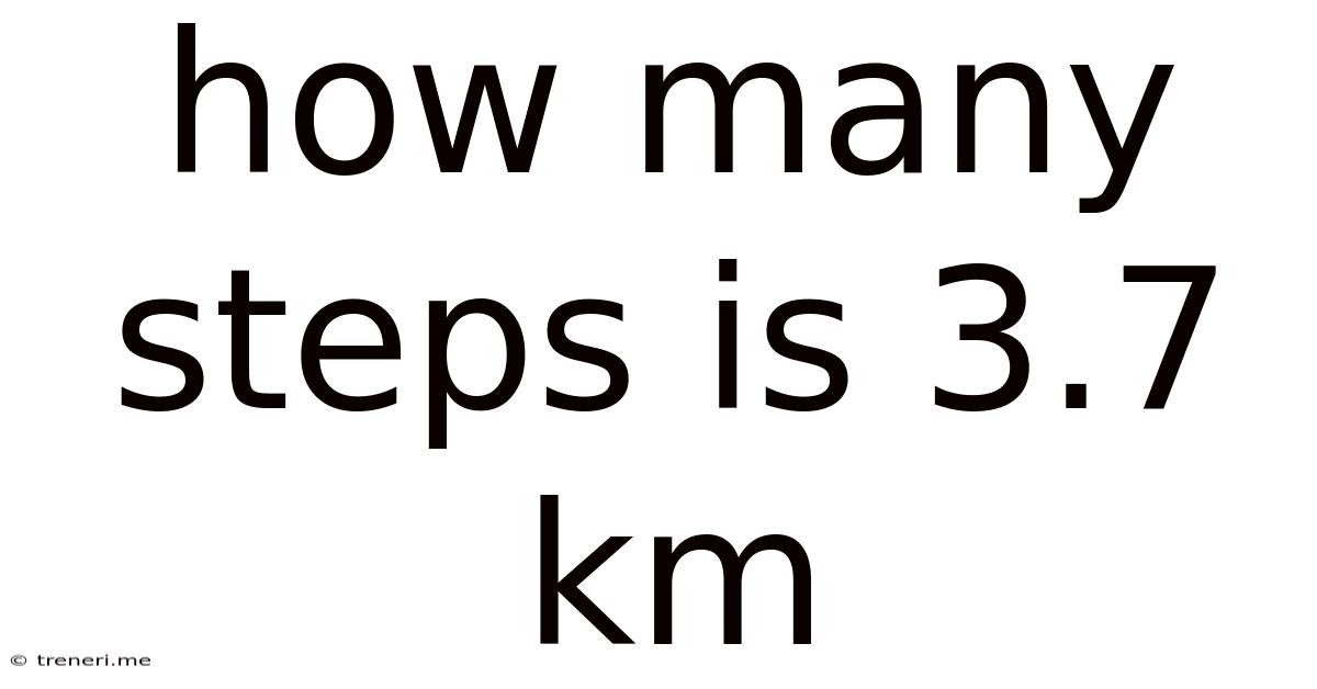 How Many Steps Is 3.7 Km