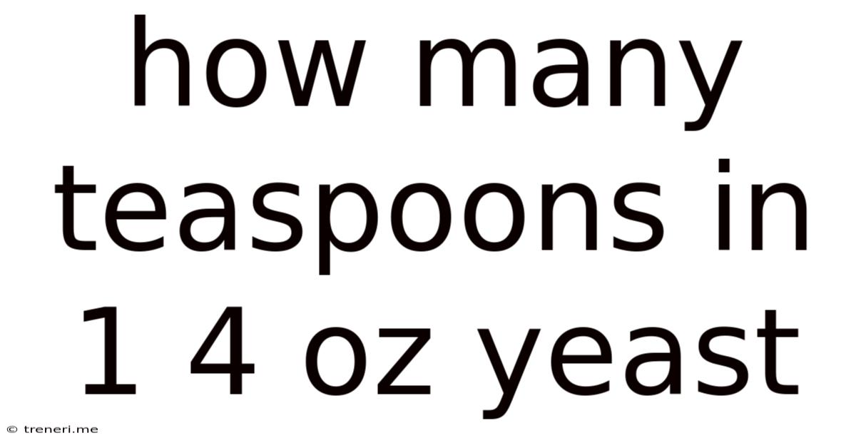 How Many Teaspoons In 1 4 Oz Yeast