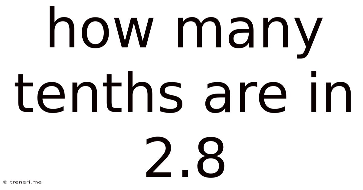How Many Tenths Are In 2.8