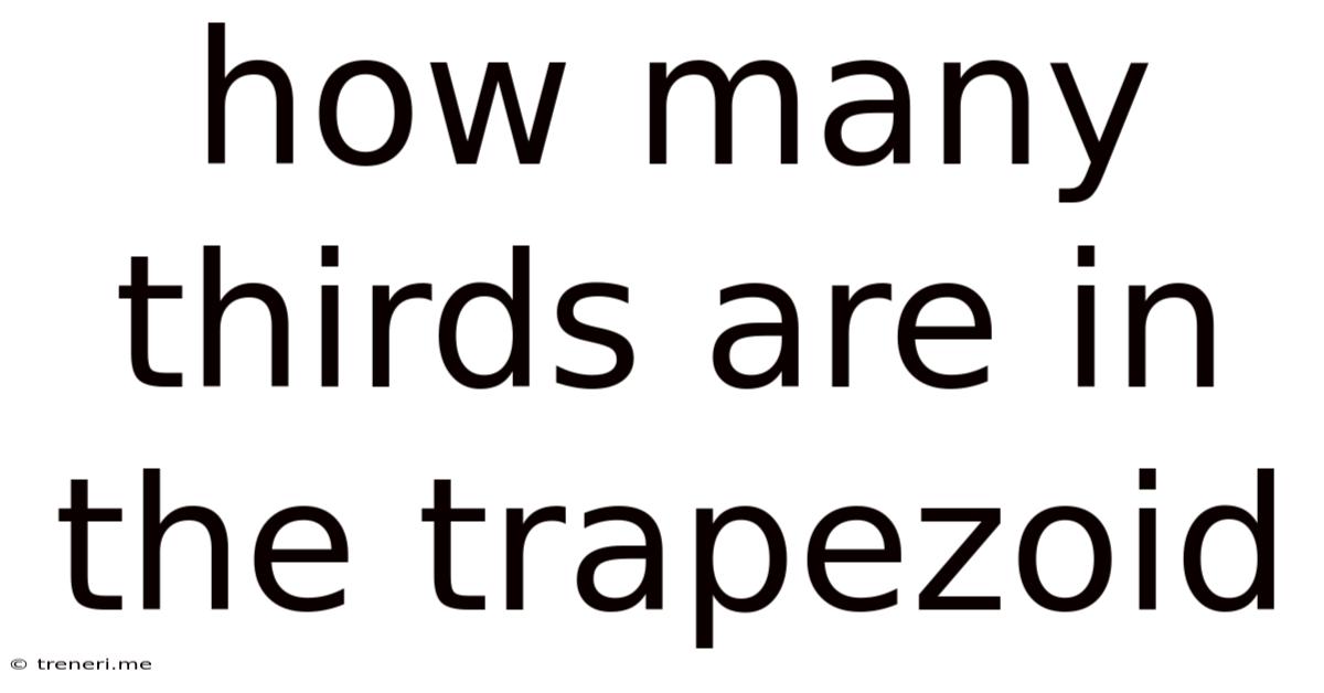 How Many Thirds Are In The Trapezoid