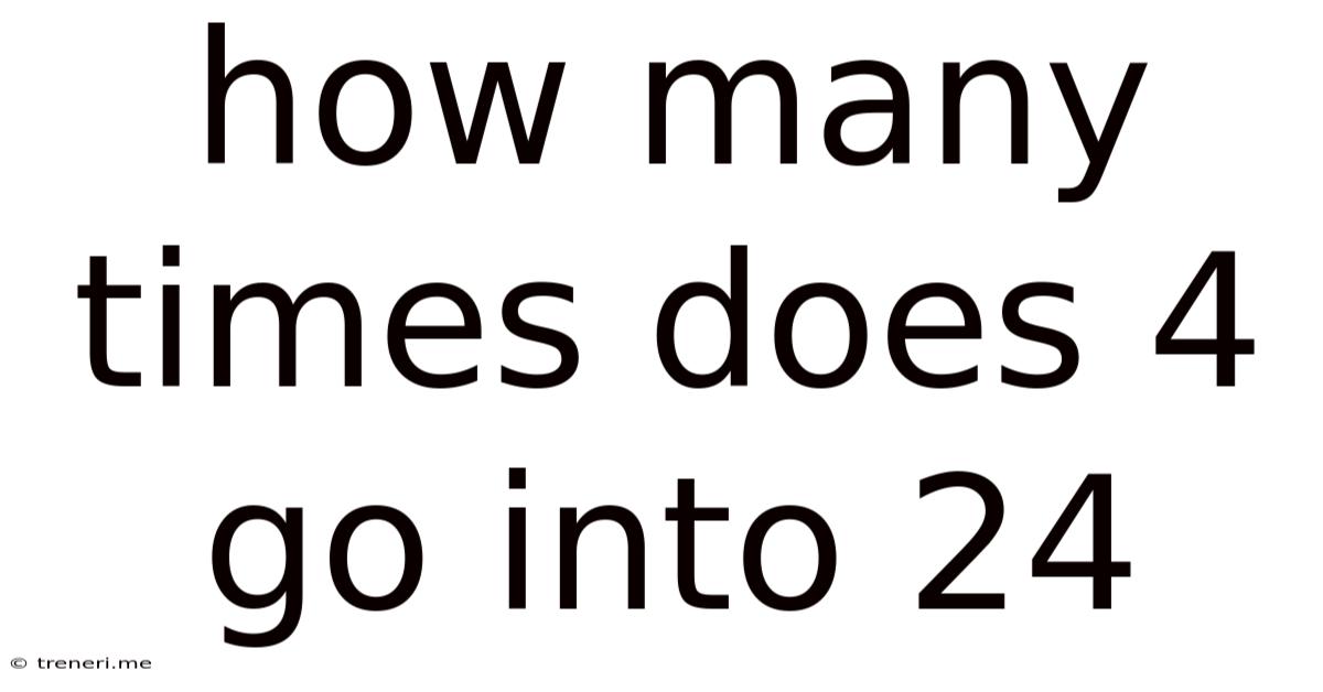 How Many Times Does 4 Go Into 24