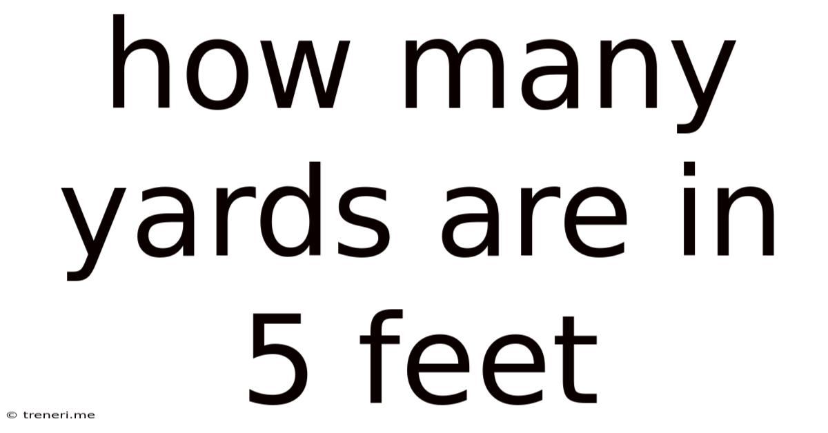 How Many Yards Are In 5 Feet