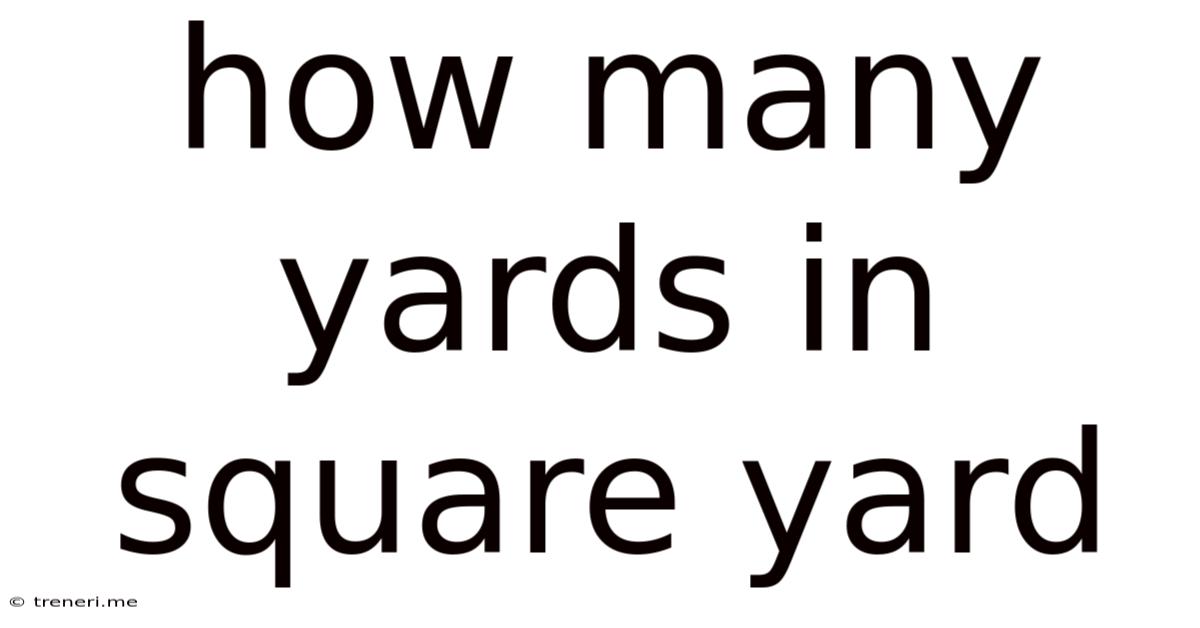 How Many Yards In Square Yard