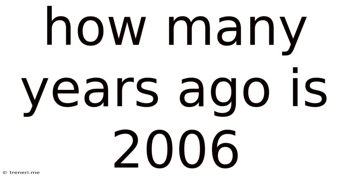 How Many Years Ago Is 2006