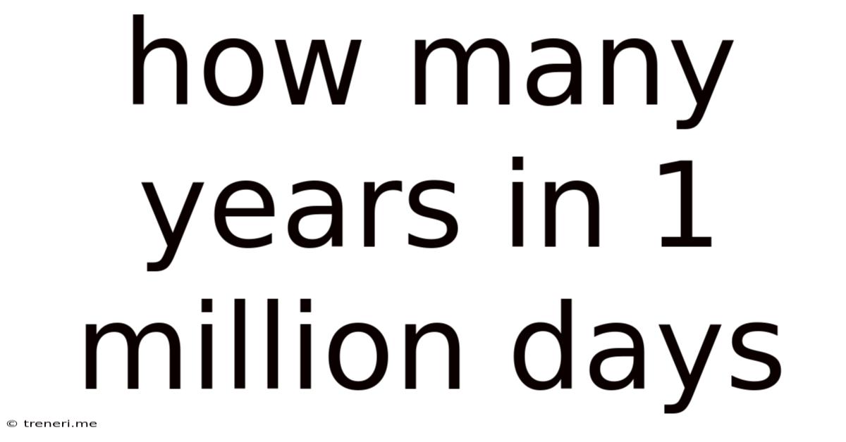 How Many Years In 1 Million Days