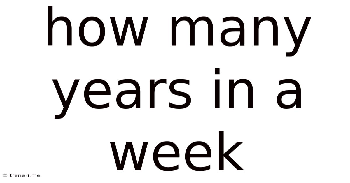 How Many Years In A Week