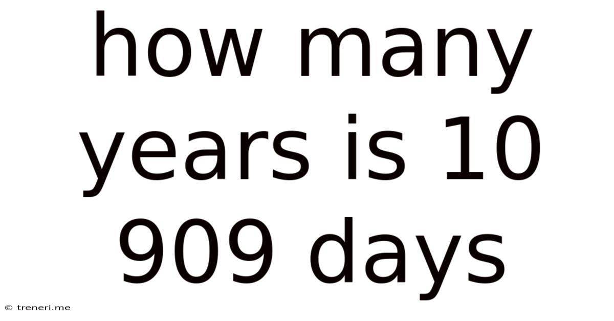 How Many Years Is 10 909 Days