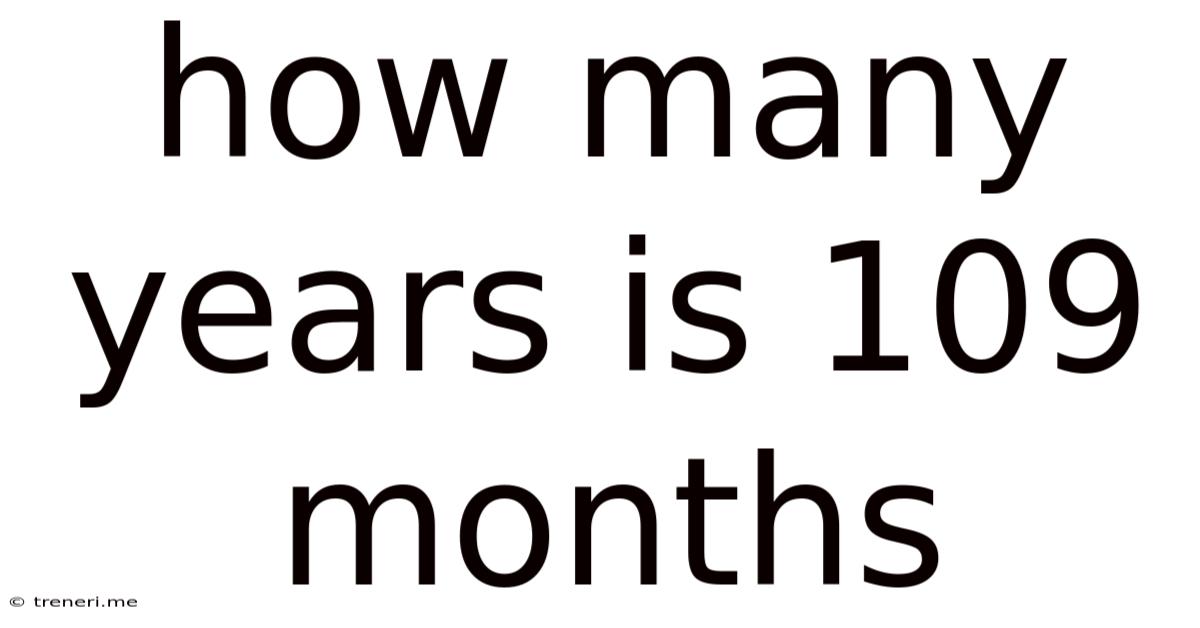 How Many Years Is 109 Months