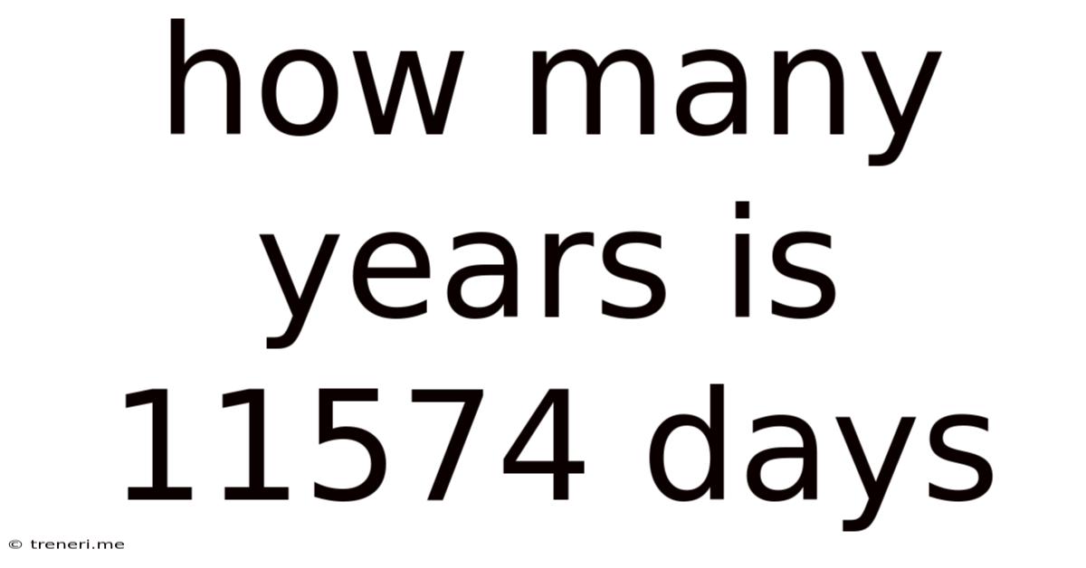 How Many Years Is 11574 Days