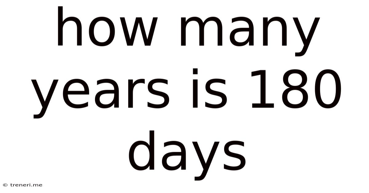 How Many Years Is 180 Days