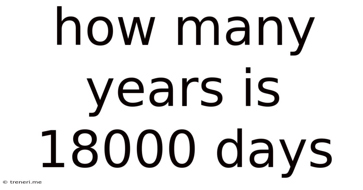 How Many Years Is 18000 Days