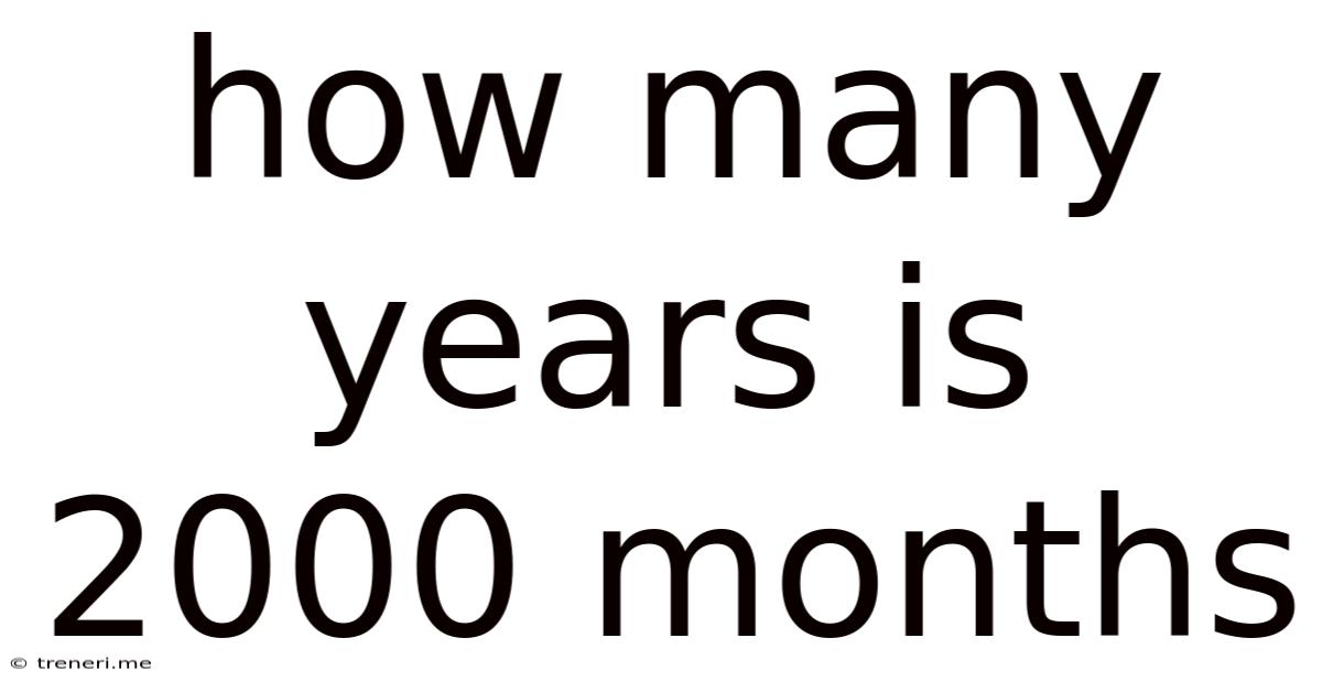 How Many Years Is 2000 Months