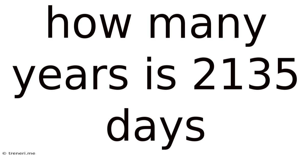 How Many Years Is 2135 Days