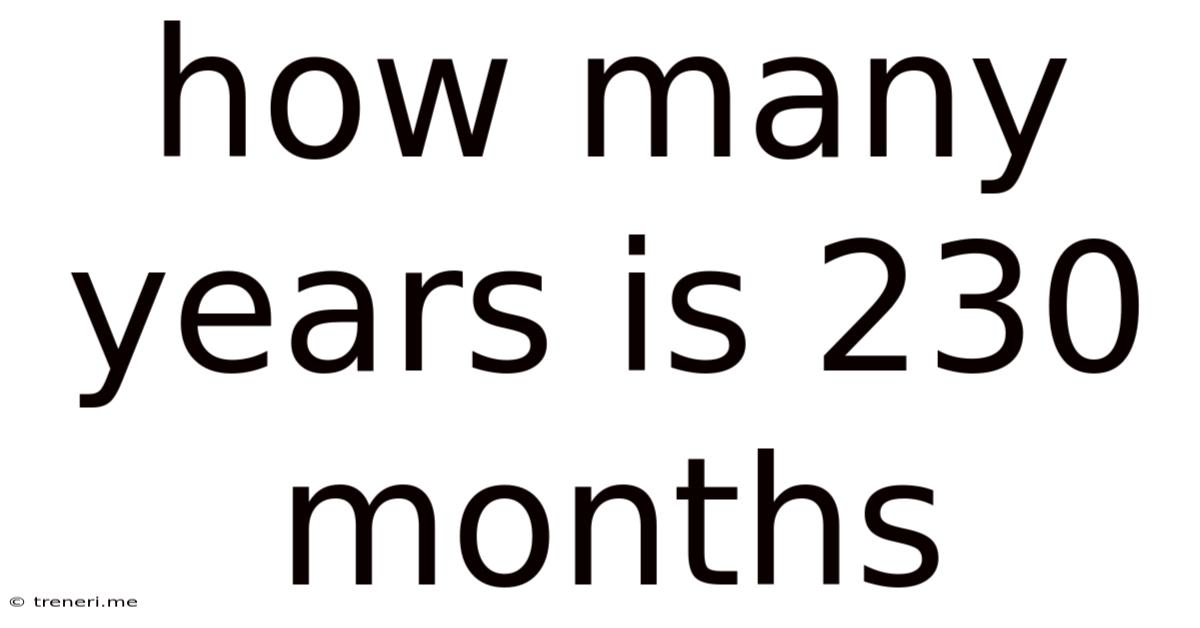 How Many Years Is 230 Months
