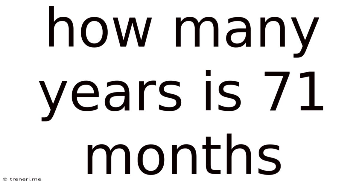 How Many Years Is 71 Months