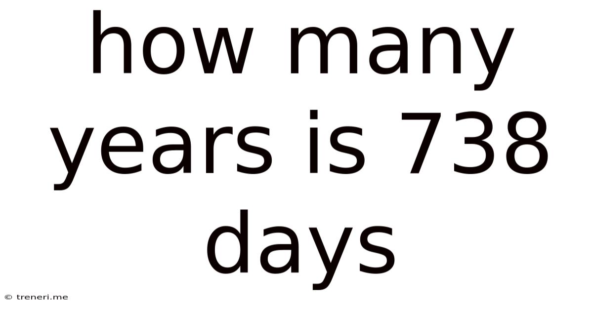 How Many Years Is 738 Days