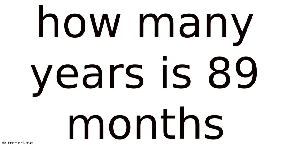 How Many Years Is 89 Months
