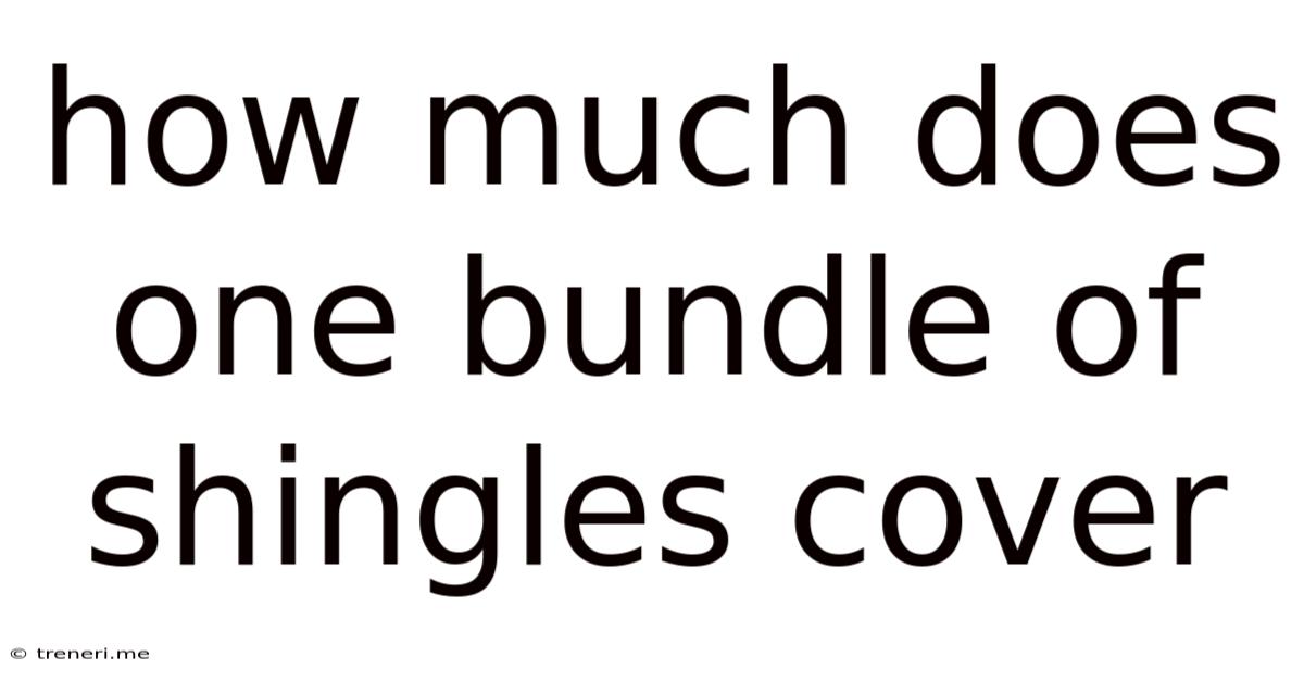 How Much Does One Bundle Of Shingles Cover