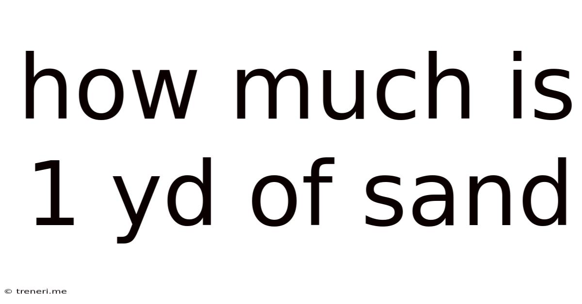 How Much Is 1 Yd Of Sand