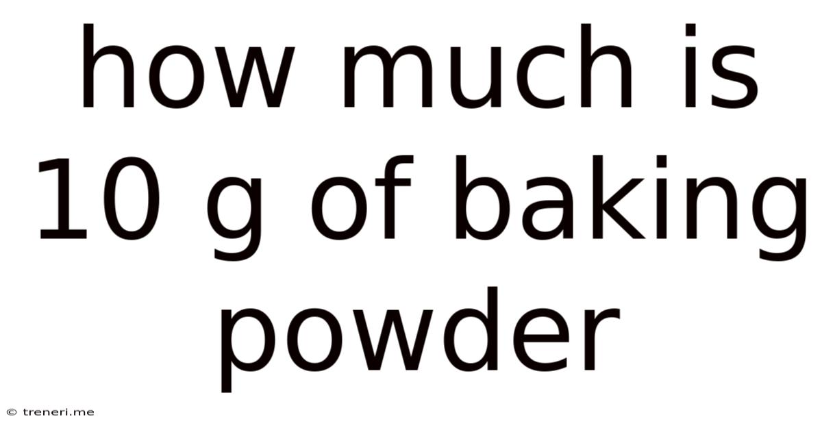 How Much Is 10 G Of Baking Powder