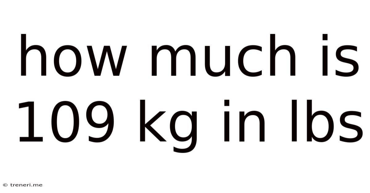 How Much Is 109 Kg In Lbs