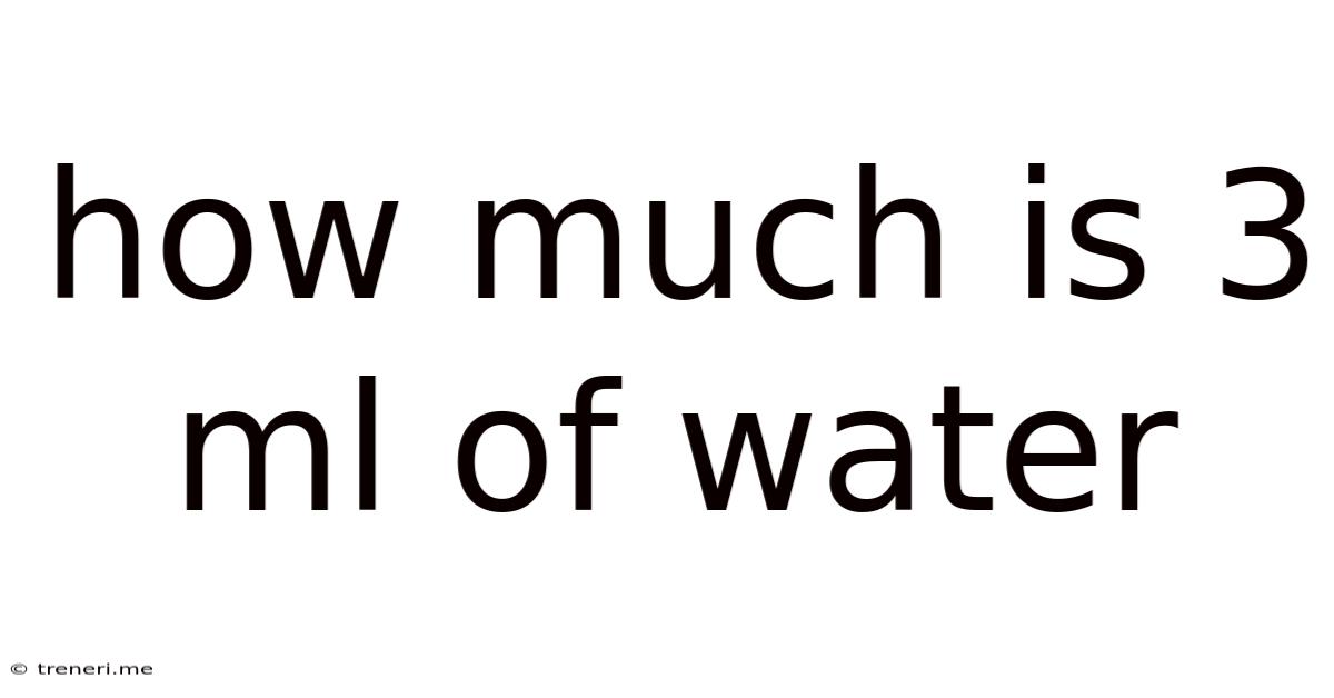 How Much Is 3 Ml Of Water