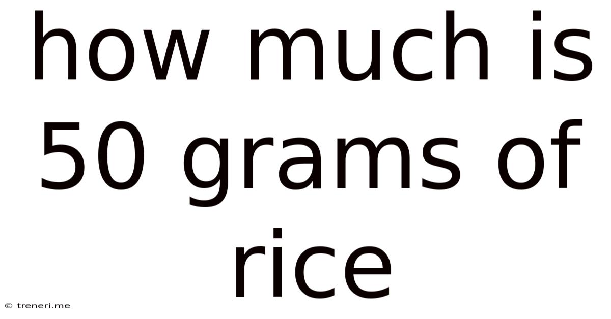 How Much Is 50 Grams Of Rice