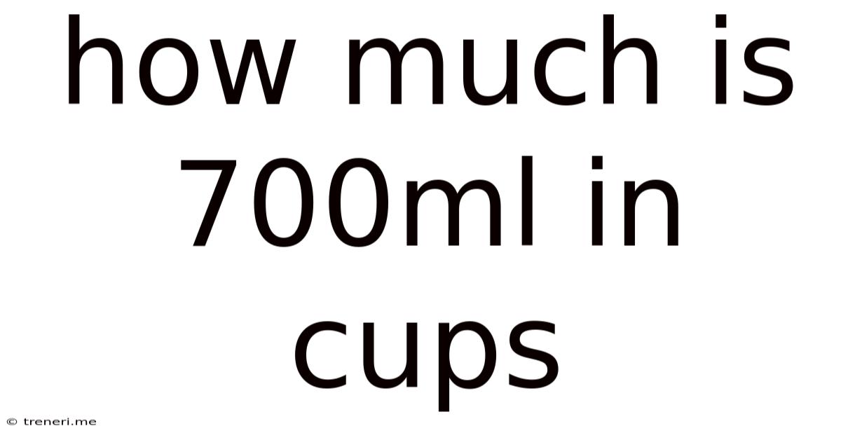 How Much Is 700ml In Cups