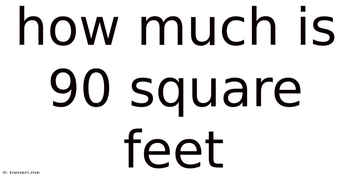 How Much Is 90 Square Feet