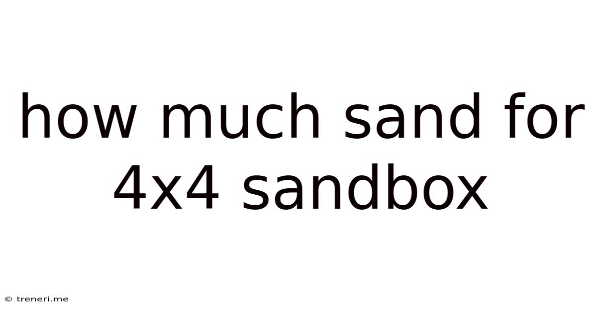 How Much Sand For 4x4 Sandbox