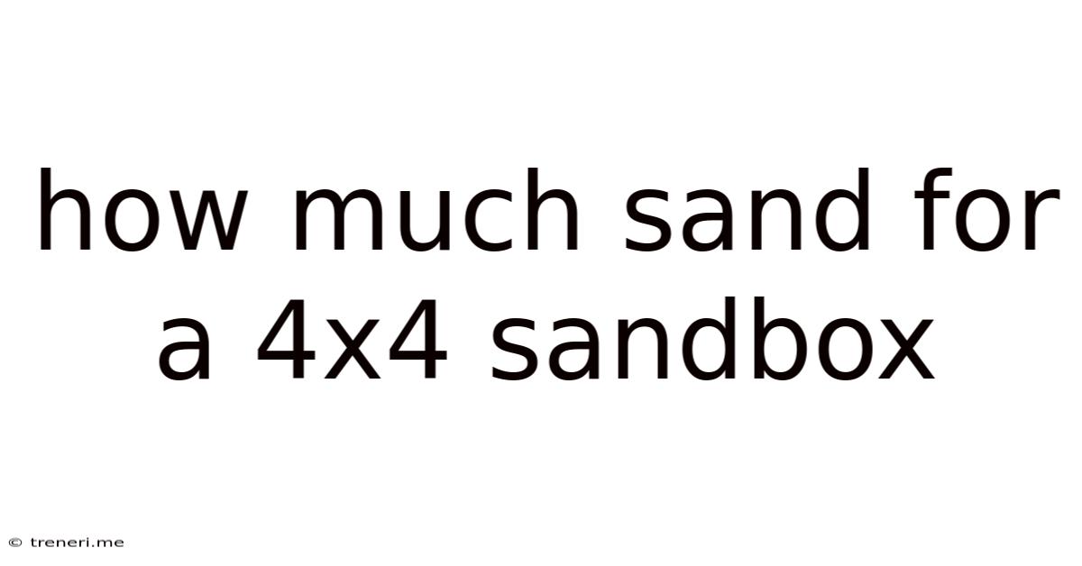 How Much Sand For A 4x4 Sandbox