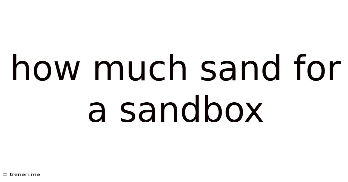 How Much Sand For A Sandbox