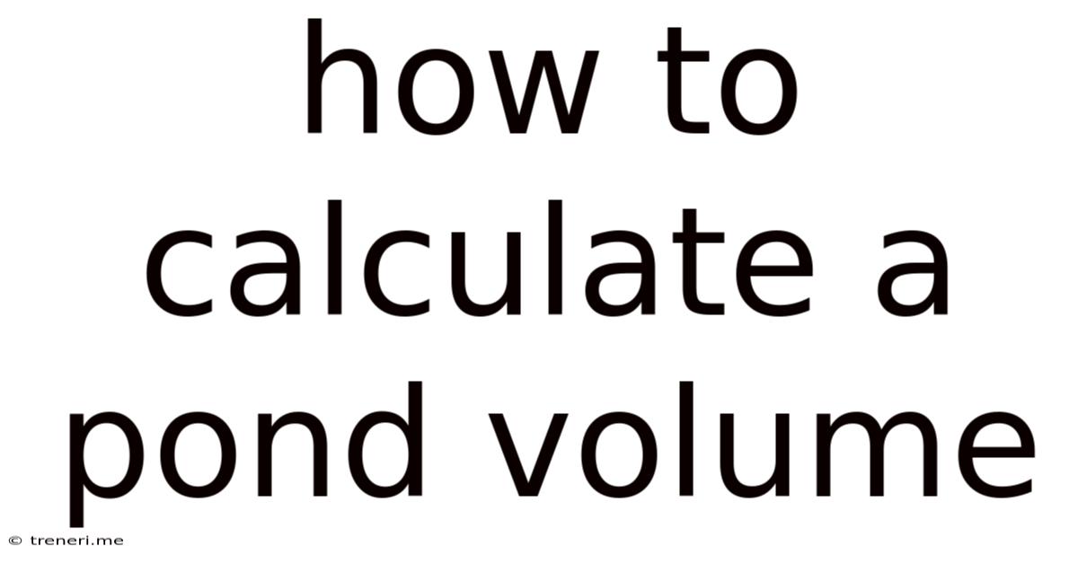 How To Calculate A Pond Volume