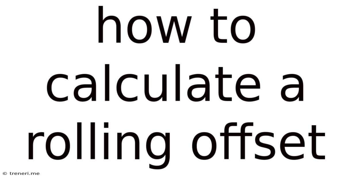How To Calculate A Rolling Offset