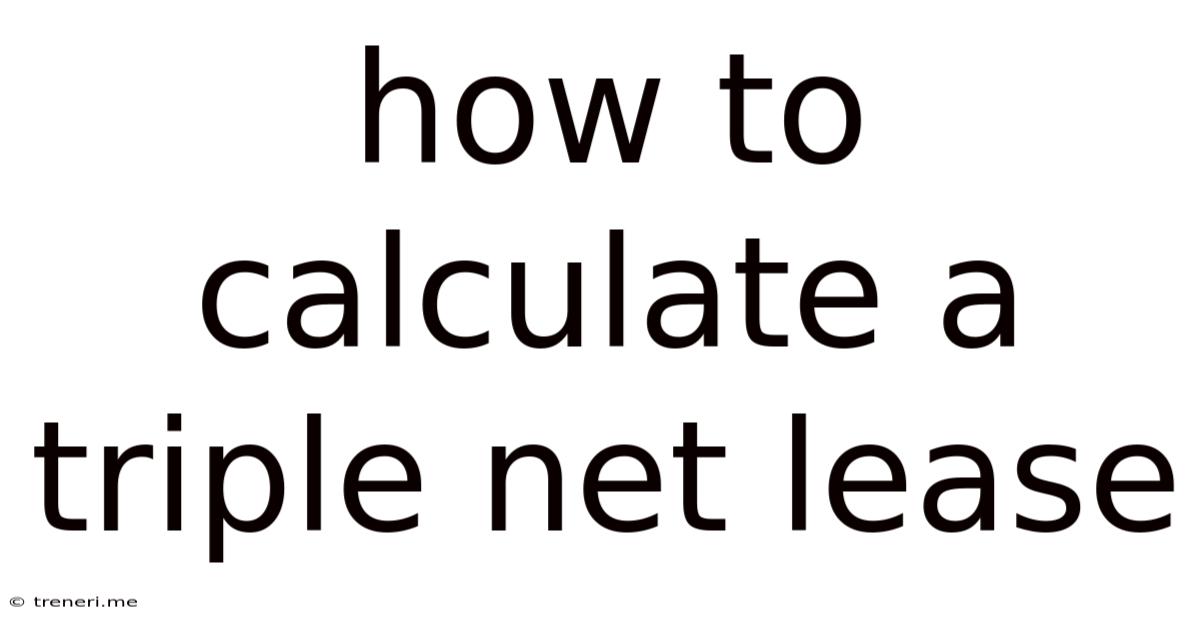 How To Calculate A Triple Net Lease