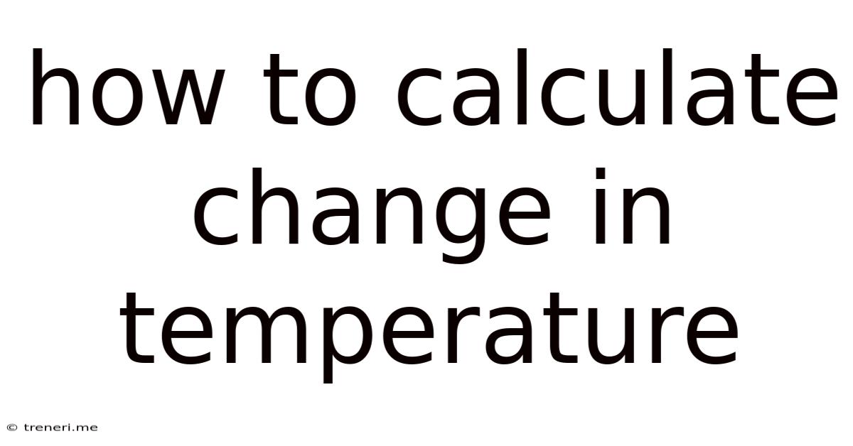 How To Calculate Change In Temperature