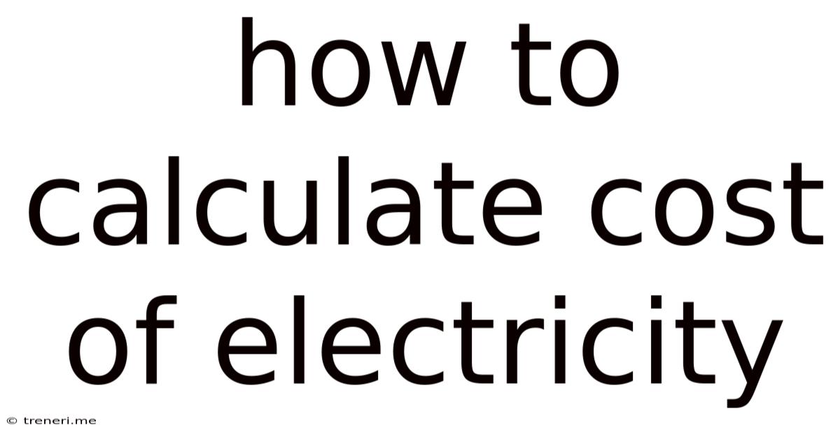 How To Calculate Cost Of Electricity