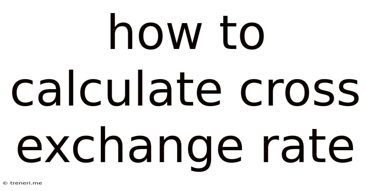 How To Calculate Cross Exchange Rate