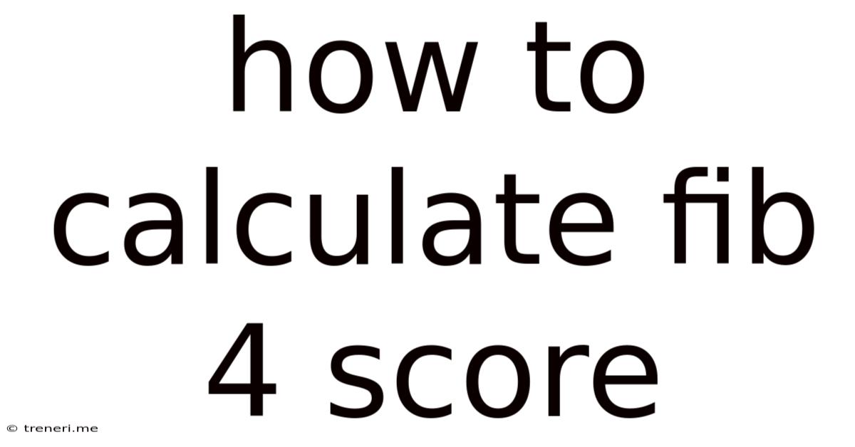 How To Calculate Fib 4 Score