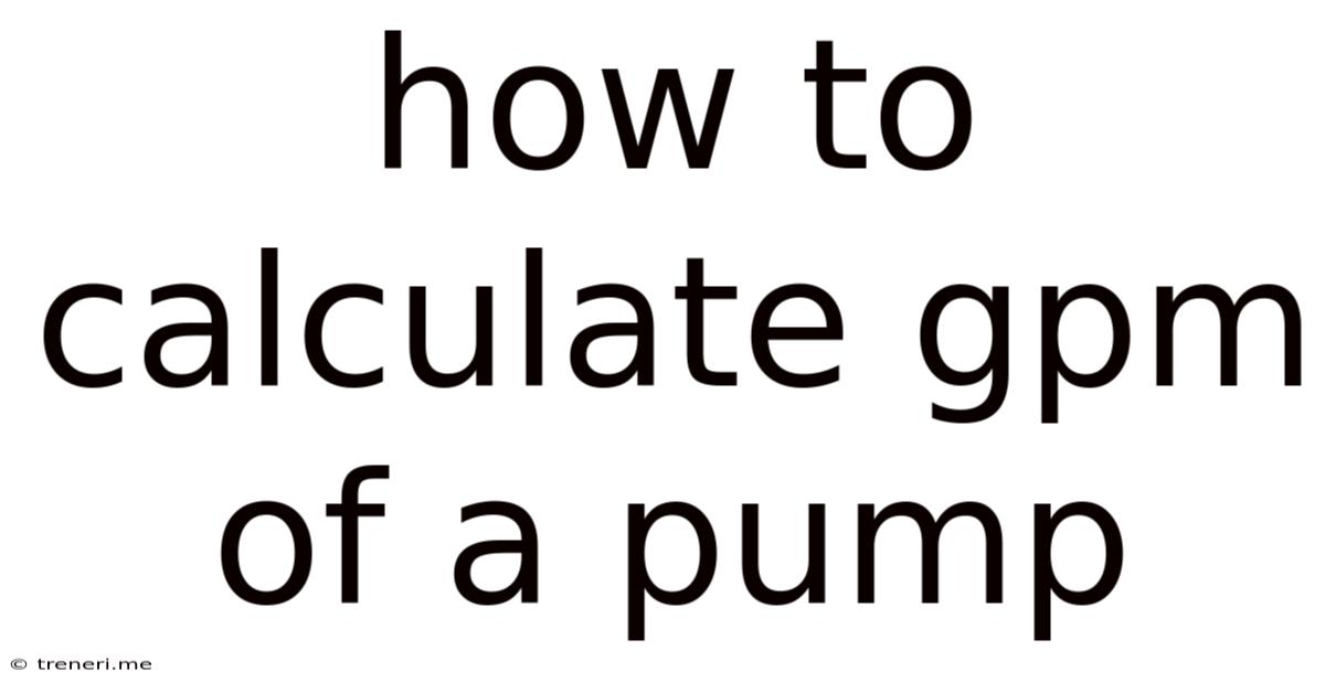How To Calculate Gpm Of A Pump
