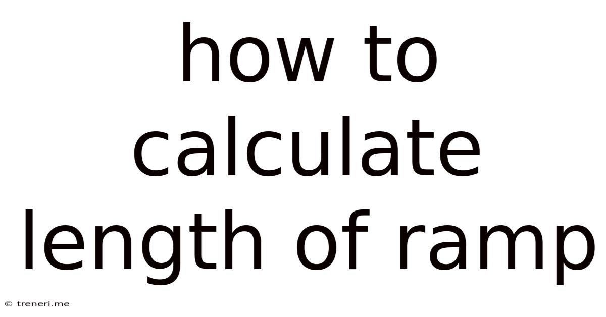 How To Calculate Length Of Ramp
