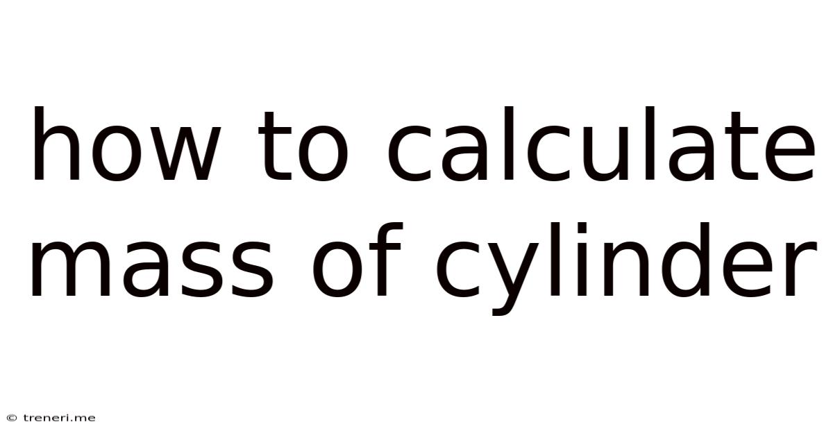 How To Calculate Mass Of Cylinder