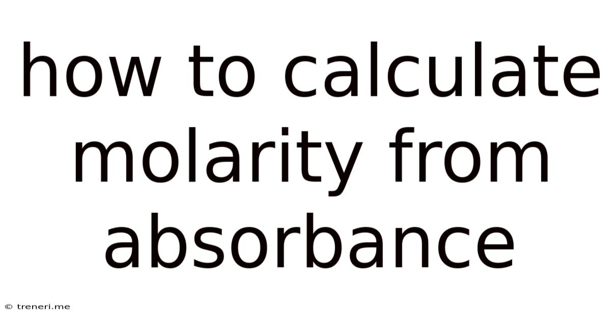 How To Calculate Molarity From Absorbance